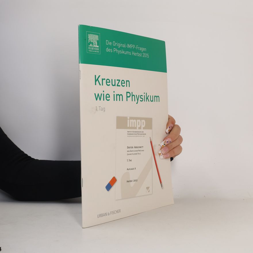 Autores varios Kreuzen wie im Physikum - die Original-IMPP-Fragen des Physikums Herbst 2015