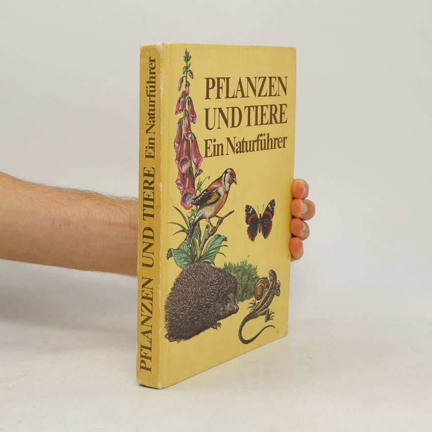 Autorenkollektiv Pflanzen und Tiere. Ein Naturführer