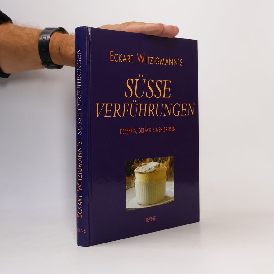 Eckart Witzigmann Süsse verführungen