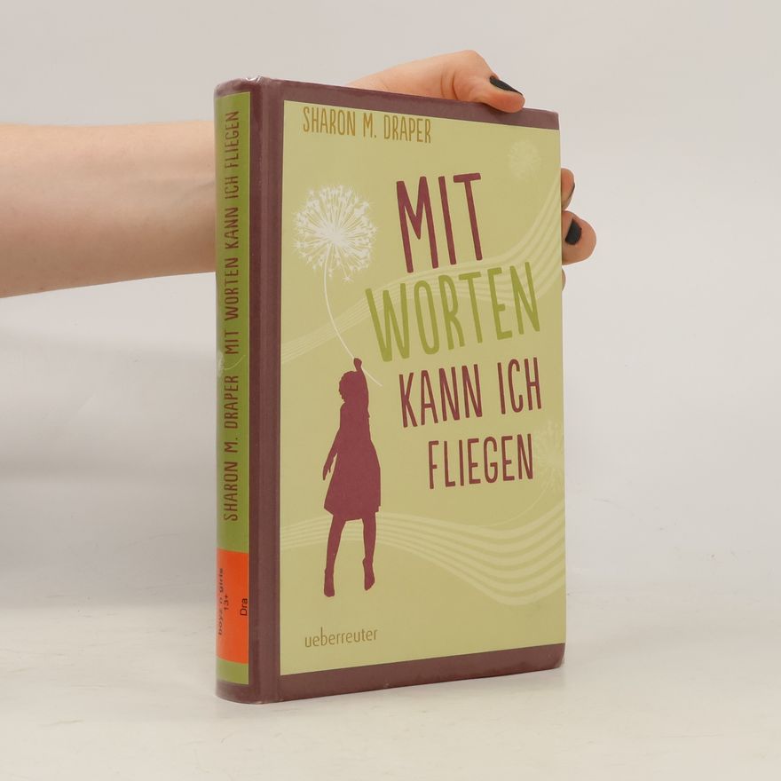 Sharon M. Draper Mit Worten kann ich fliegen