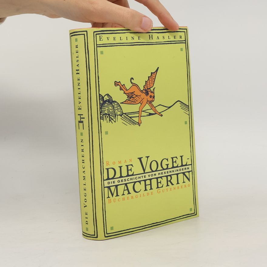 Eveline Hasler Die Vogelmacherin