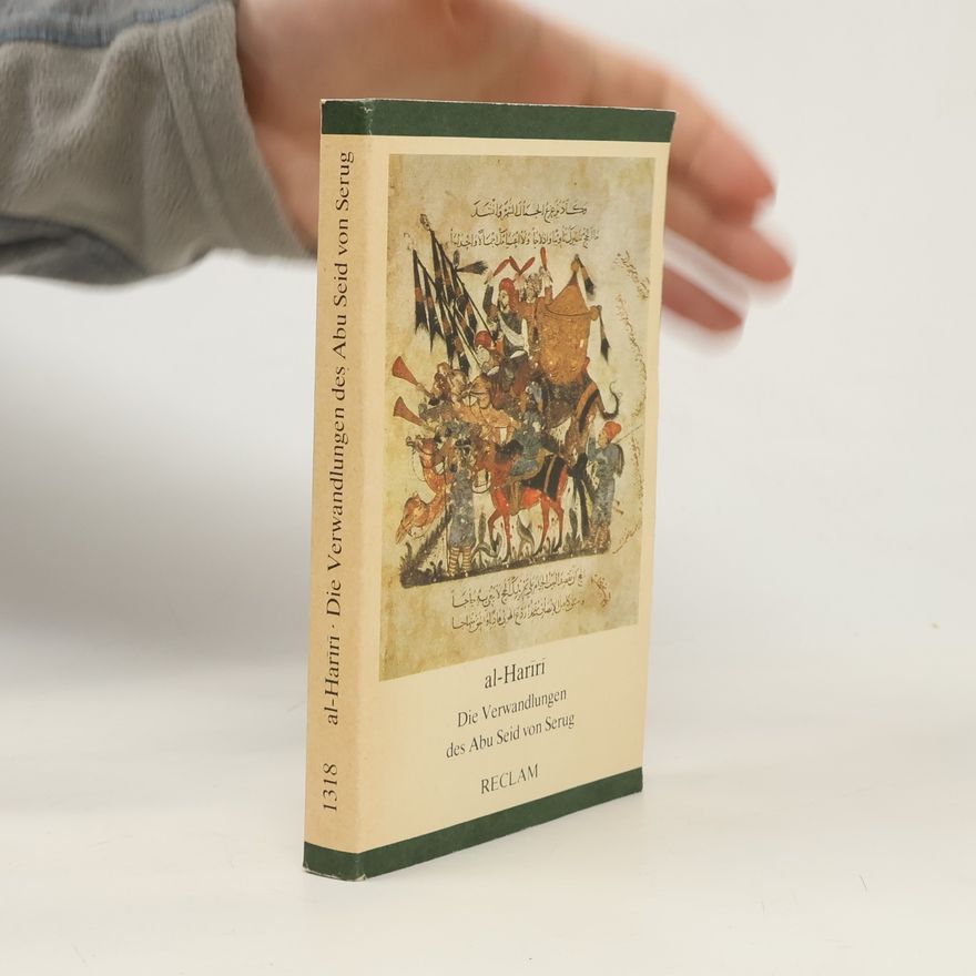 al-Qāsim Ibn-ʿAlī al- Ḥarīrī Die Verwandlungen des Abu Seid von Serug