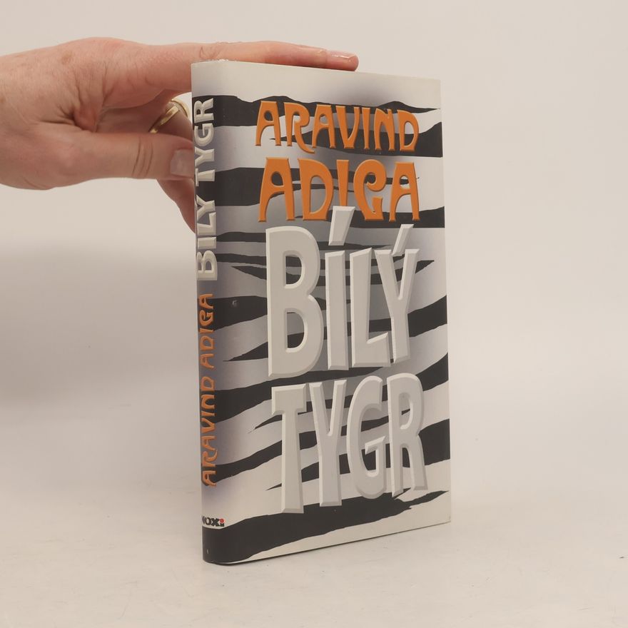 Aravind Adiga Bílý tygr