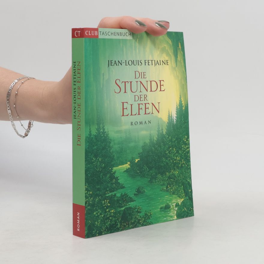 Jean-Louis Fetjaine Die Stunde der Elfen