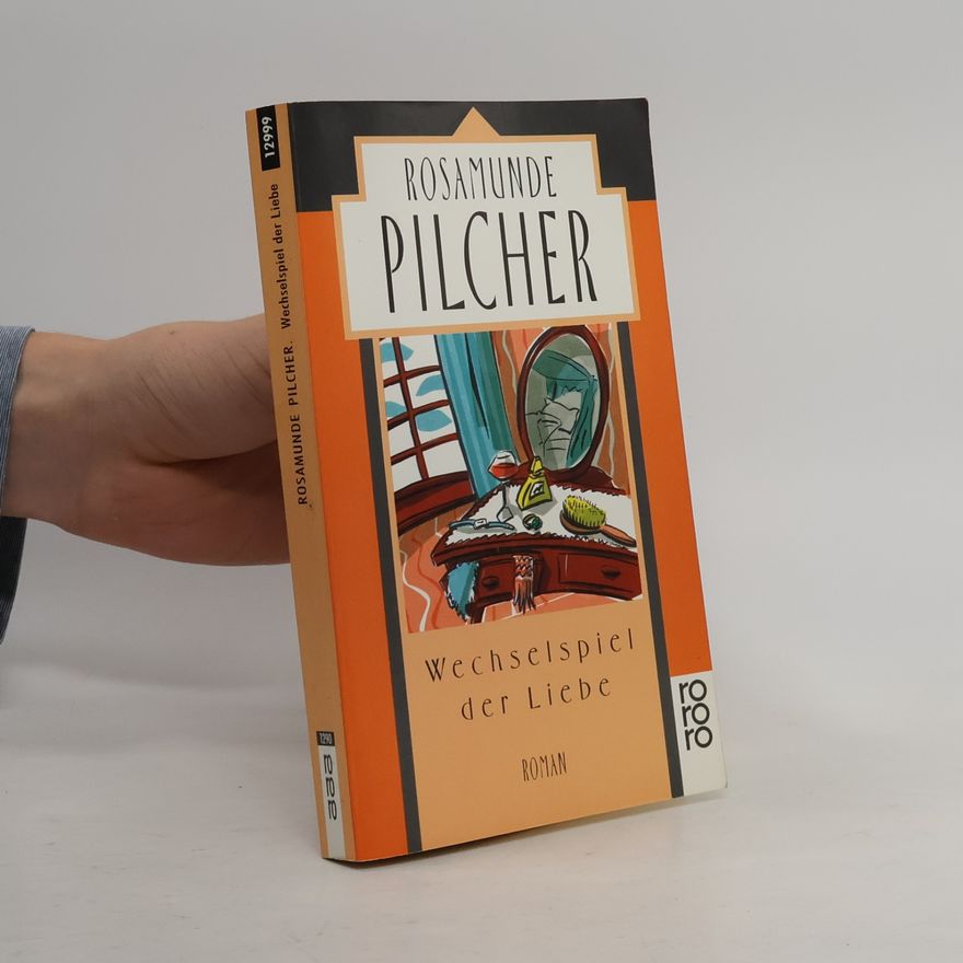 Rosamunde Pilcher Wechselspiel der Liebe : Roman