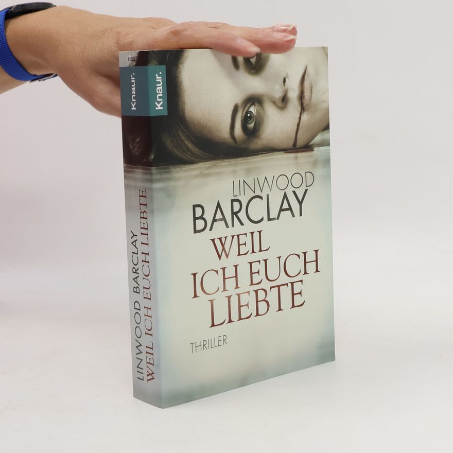 Linwood Barclay Weil Ich euch liebte