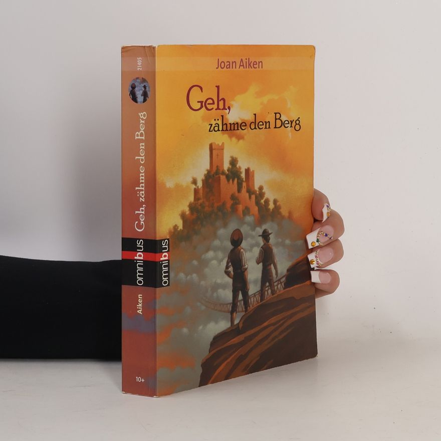 Joan Aiken Geh, zähme den Berg
