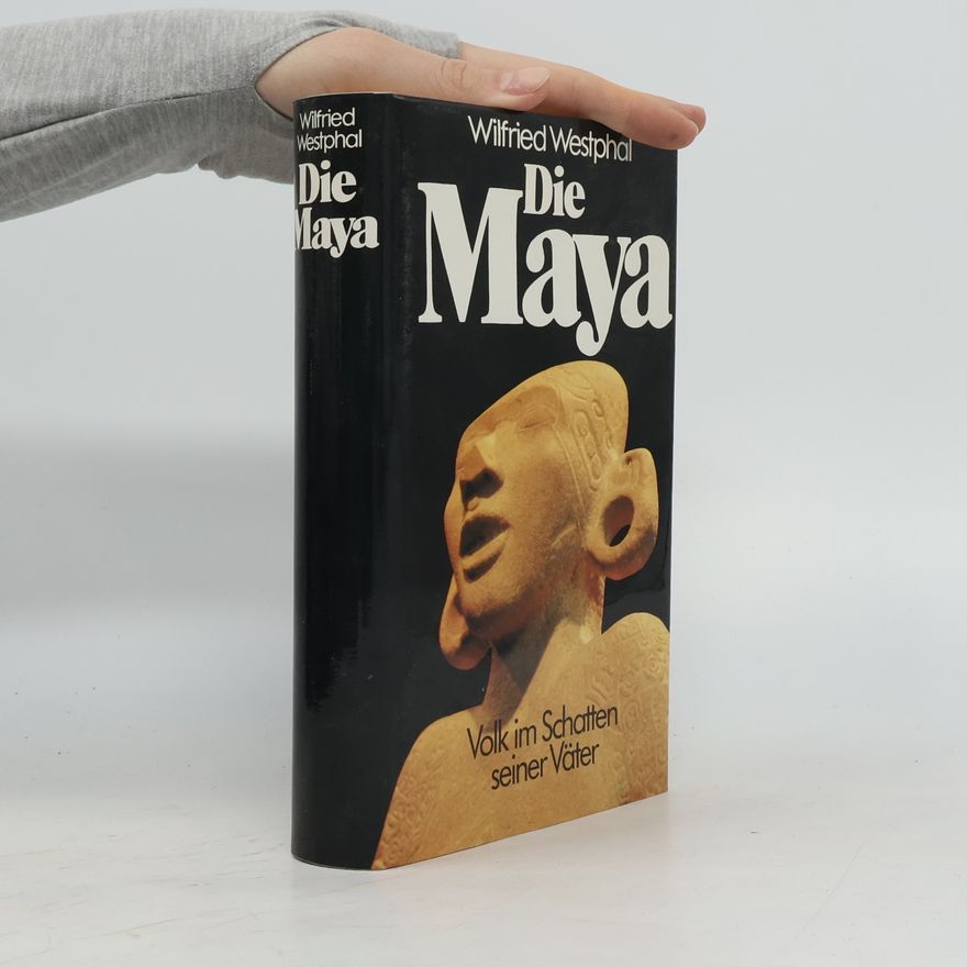 Wilfried Westphal Die Maya