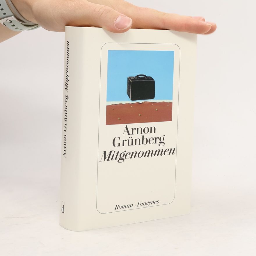 Arnon Grunberg Mitgenommen