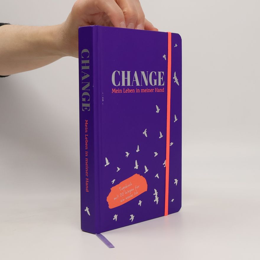 Anne Sommer Change - Mein Leben in meiner Hand. Tagebuch mit 20 Wegen für ein neues Ich