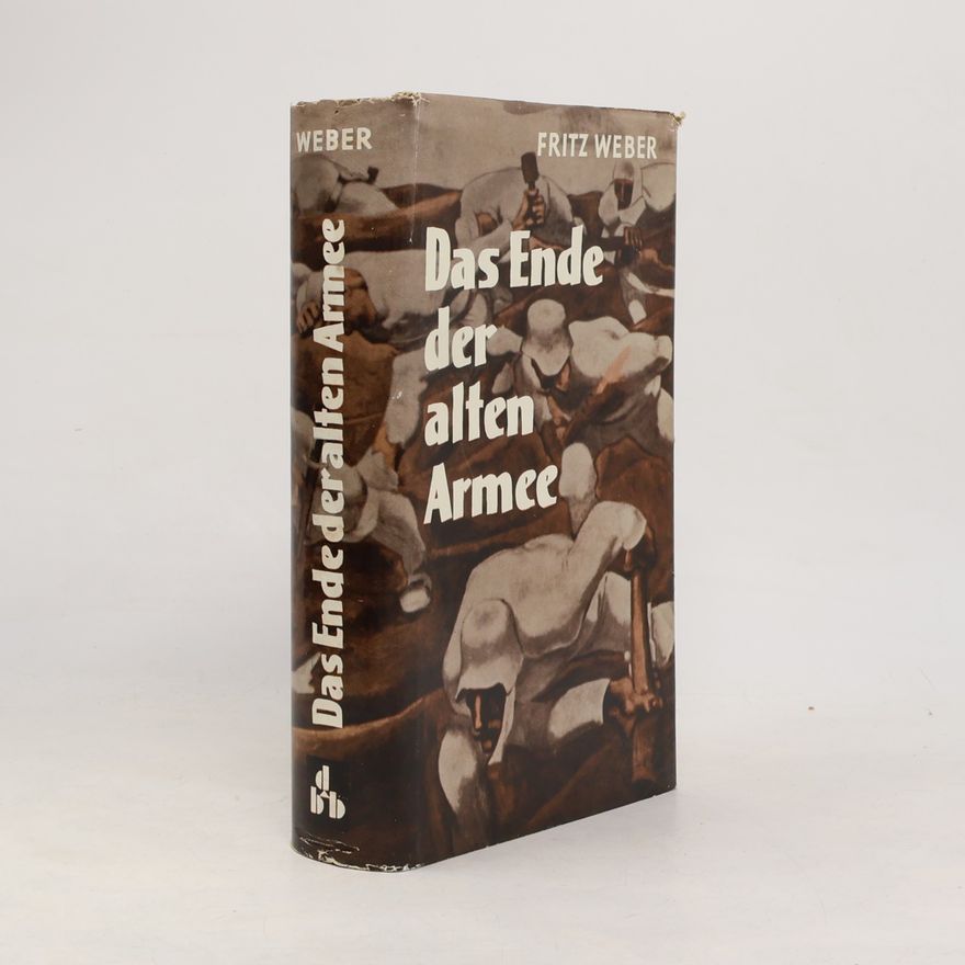 Fritz Weber Das Ende der alten Armee