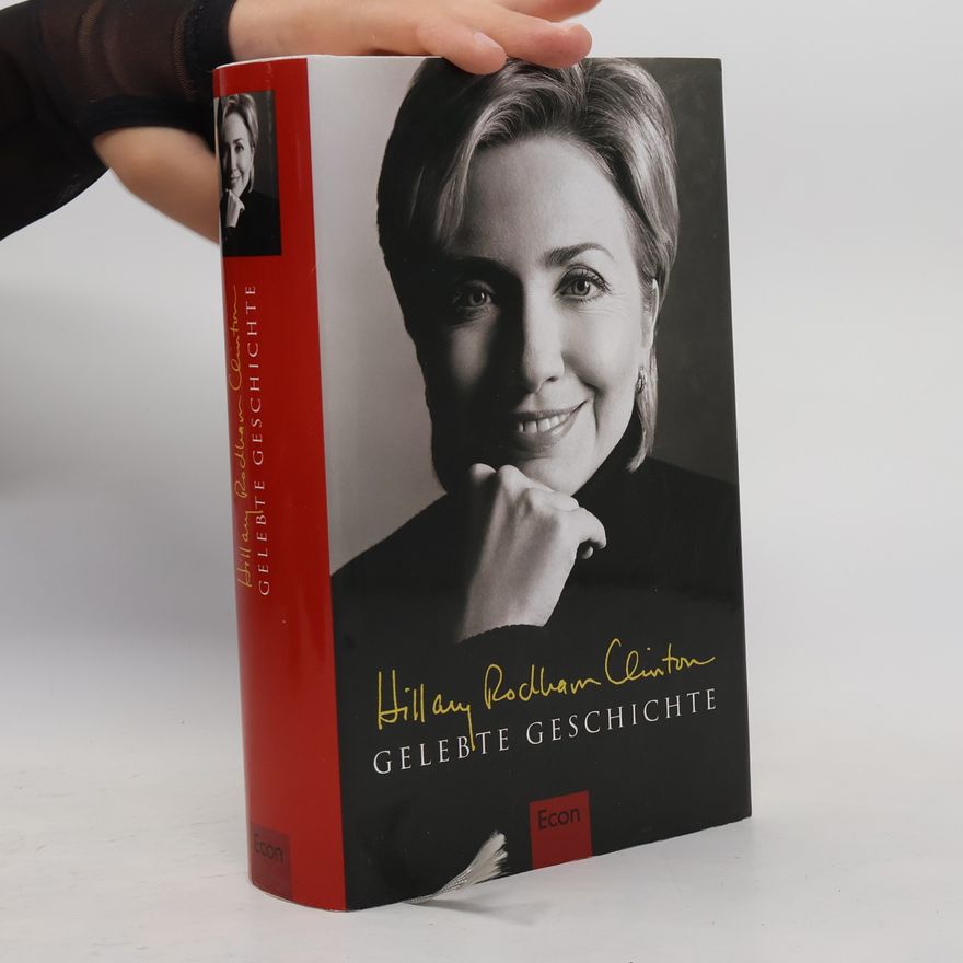 Hillary Rodham Clinton Gelebte Geschichte