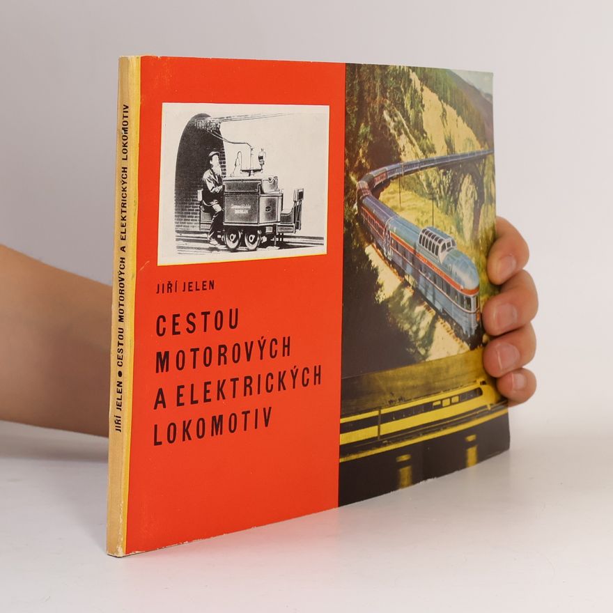 Jiří Jelen Cestou motorových a elektrických lokomotiv
