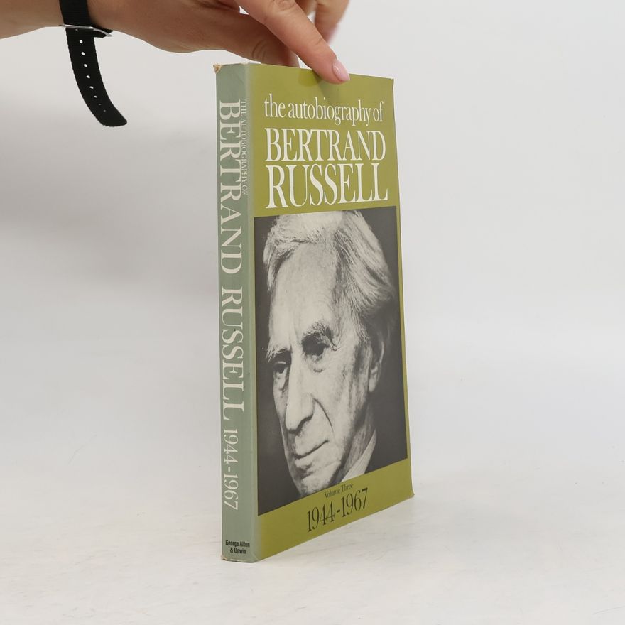 Bertrand Russell The Autobiography of Bertrand Russell 1944-1967