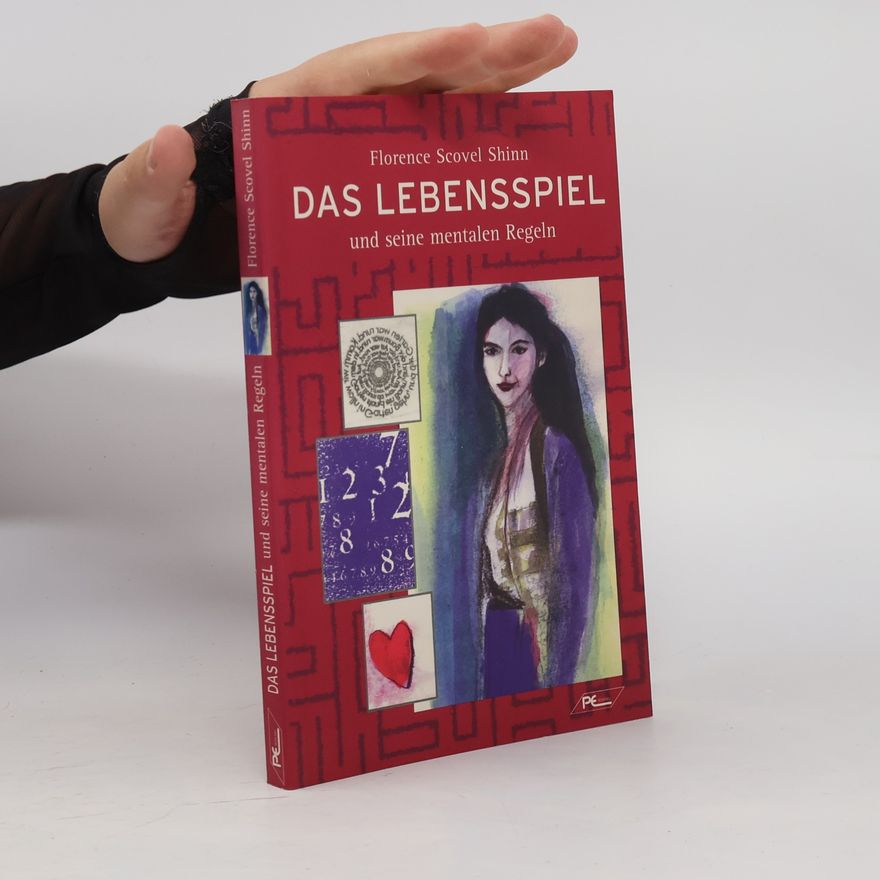 Florence Scovel Shinn Das Lebensspiel und seine mentalen Regeln