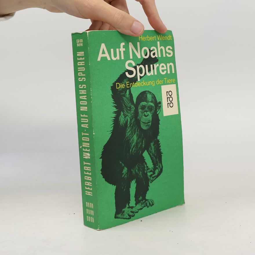 Herbert Wendt Auf Noahs Spuren