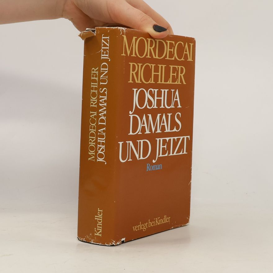 Mordecai Richler Joshua damals und jetzt
