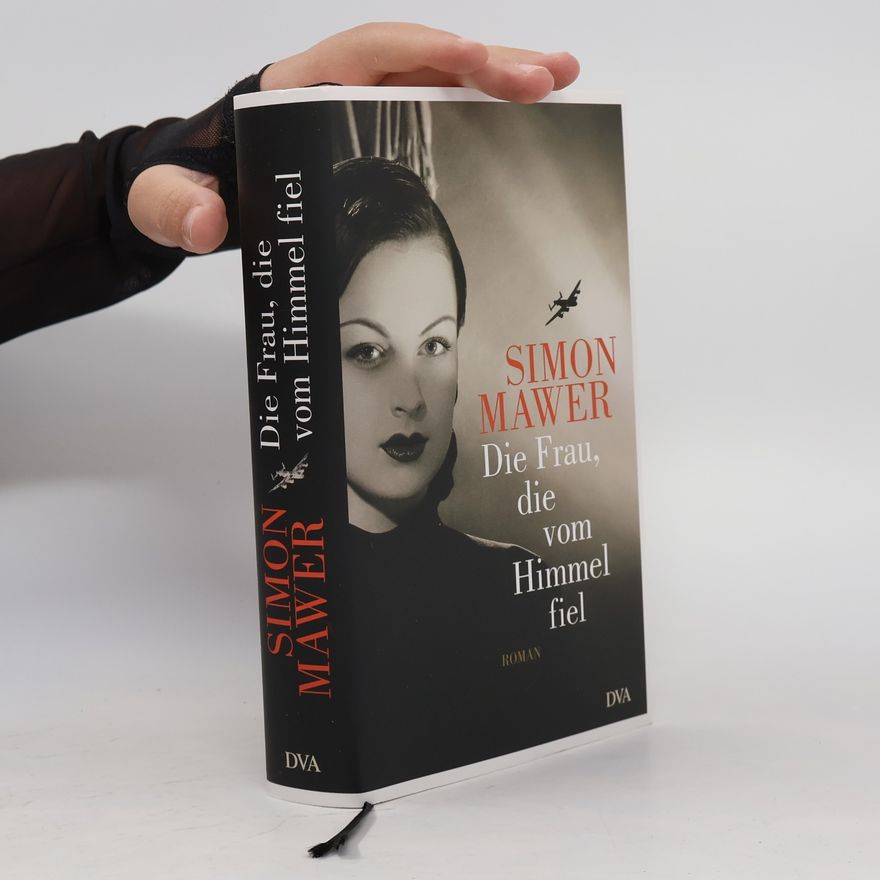 Simon Mawer Die Frau, die vom Himmel fiel