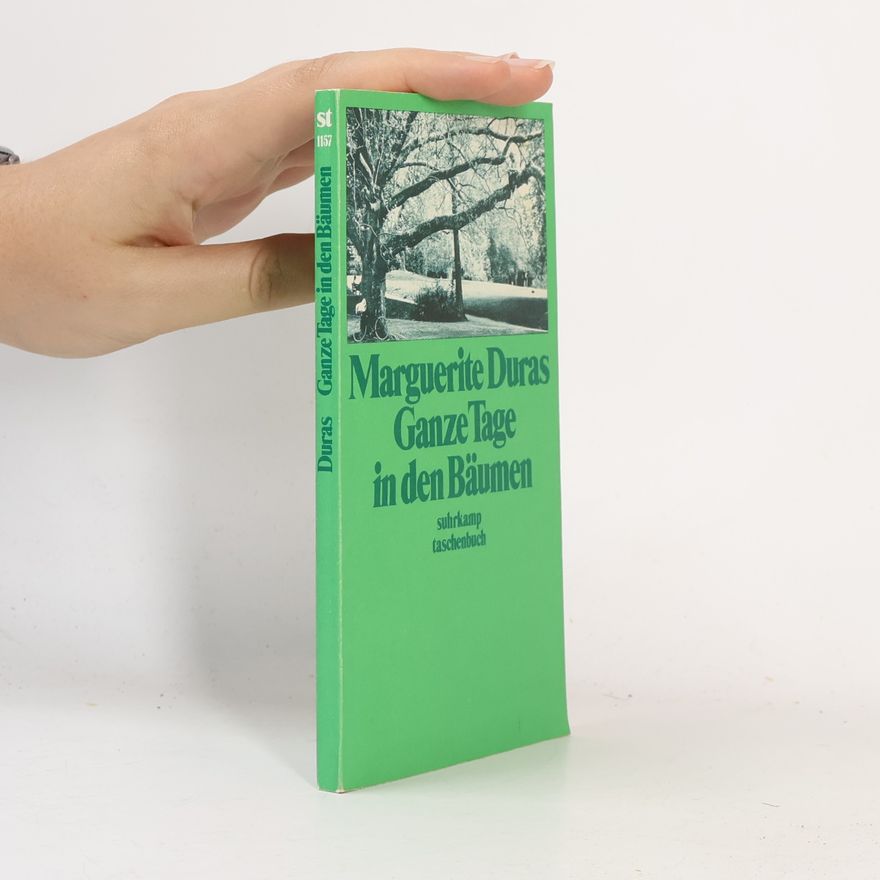 Marguerite Duras Ganze Tage in den Bäumen