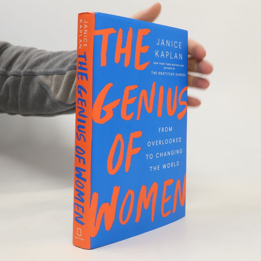 Janice Kaplan The Genius of Women: From Overlooked to Changing the World