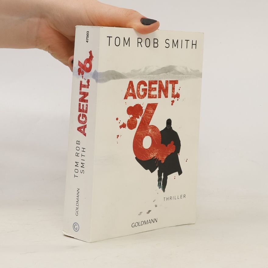 Tom Rob Smith Agent 6
