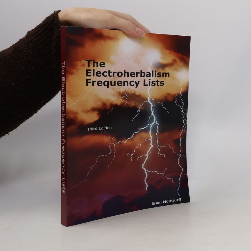 Brian McInturff The Electroherbalism Frequency Lists: Third Edition