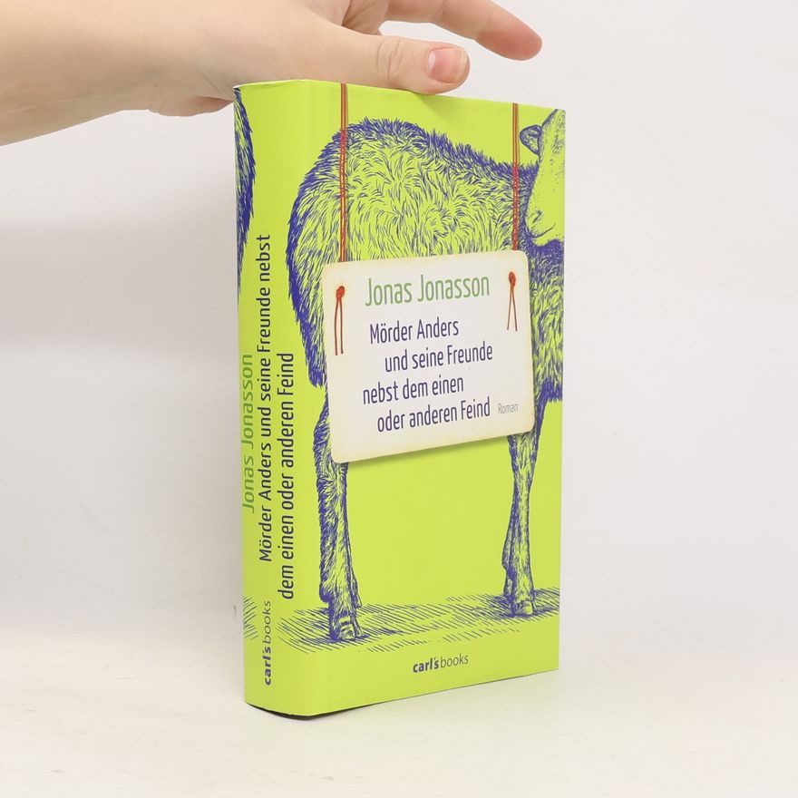 Jonas Jonasson Mörder Anders und seine Freunde nebst dem einen oder anderen Feind