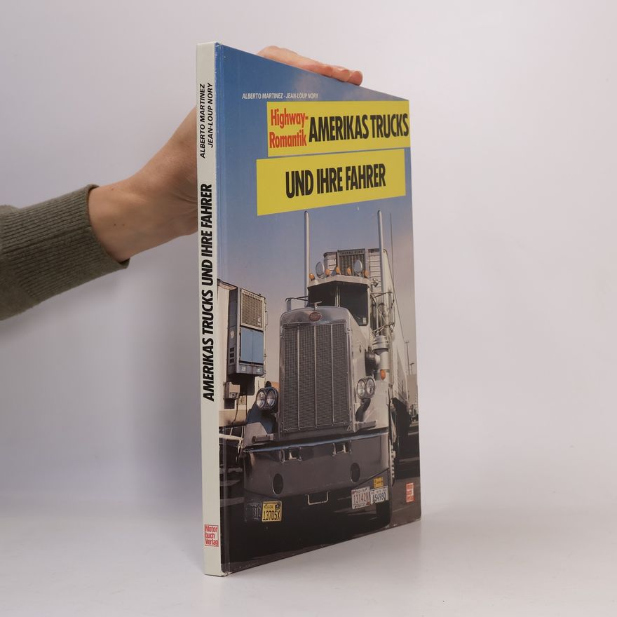 Alberto Martinez Amerikas Trucks und ihre Fahrer