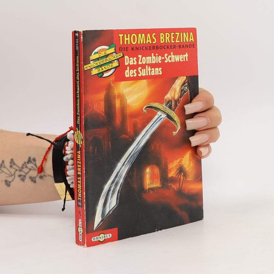 Thomas Brezina Die Knickerbocker Bande - 9: Das Zombie-Schwert des Sultans