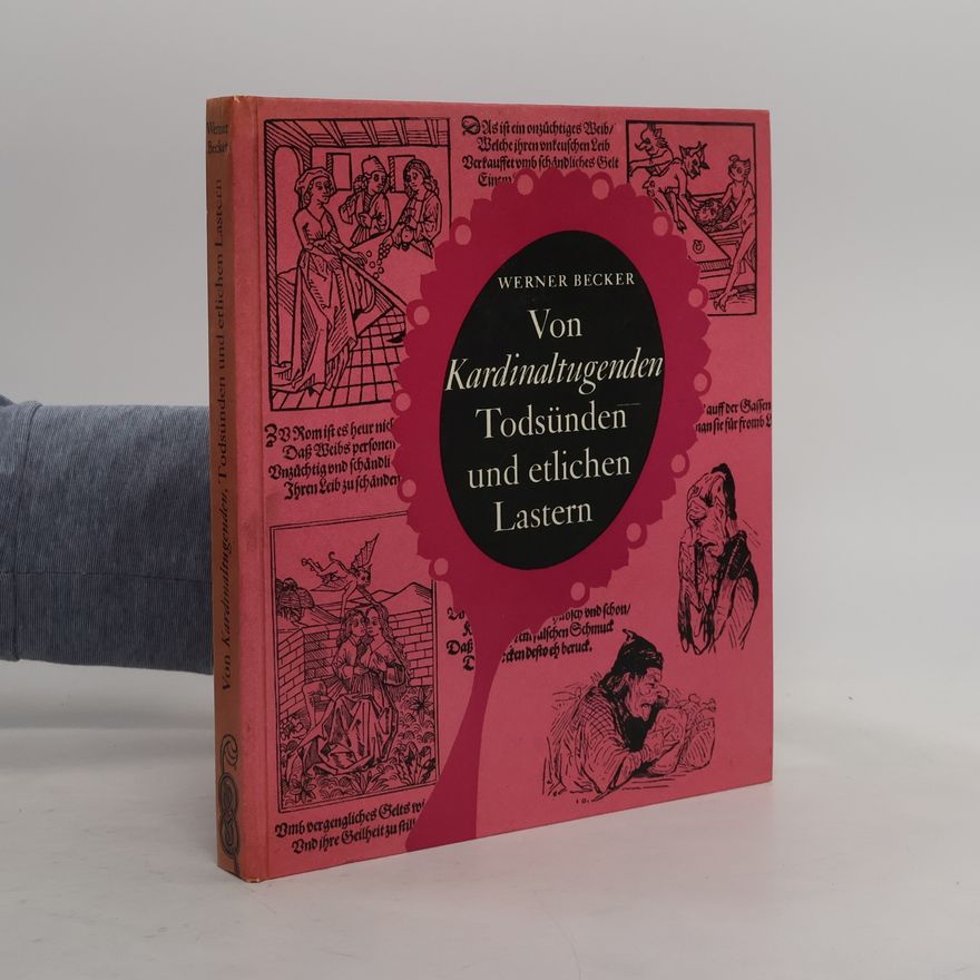 Werner Becker Von Kardinaltugenden, Todsünden und etlichen Lastern