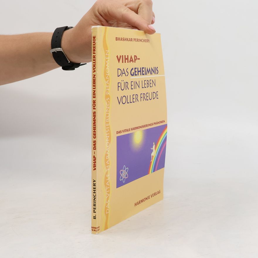 Bhashkar Perinchery Vihap - Das Geheimnis für ein Leben voller Freude