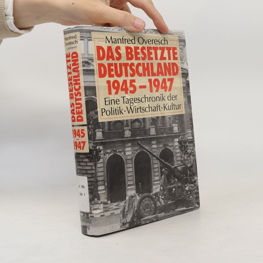 Manfred Overesch Das besetzte Deutschland 1945-1947