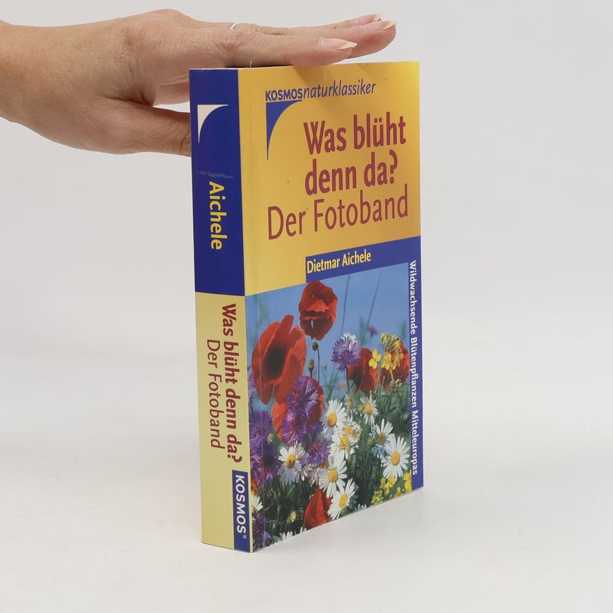 Dietmar Ernst Aichele Was blüht denn da?