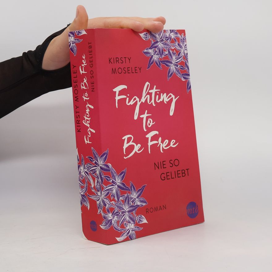 Kirsty Moseley Fighting to be free - nie so geliebt