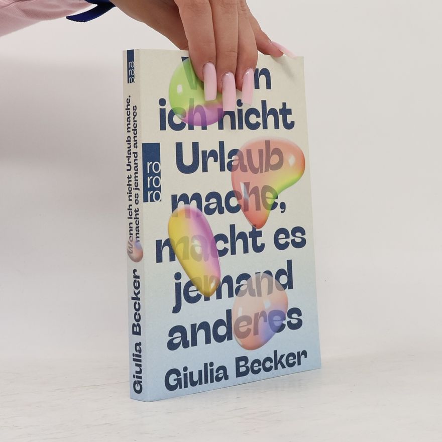 Giulia Becker Wenn ich nicht Urlaub mache, macht es jemand anderes