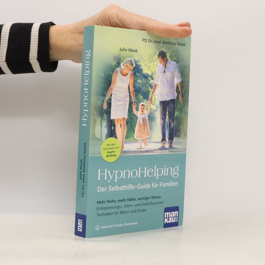 Matthias Maak HypnoHelping – Der Selbsthilfe-Guide für Familien