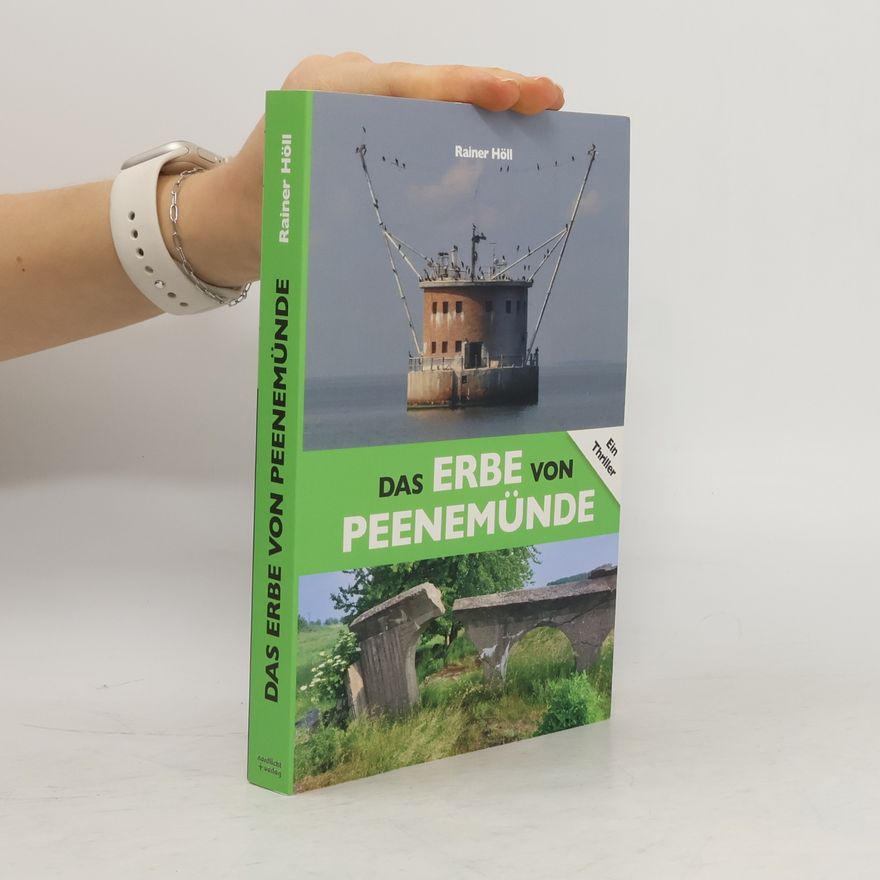 Rainer Höll Das Erbe von Peenemünde