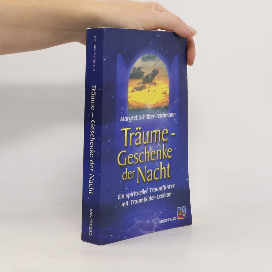 Margret Schlüter-Teichmann Träume - Geschenke der Nacht