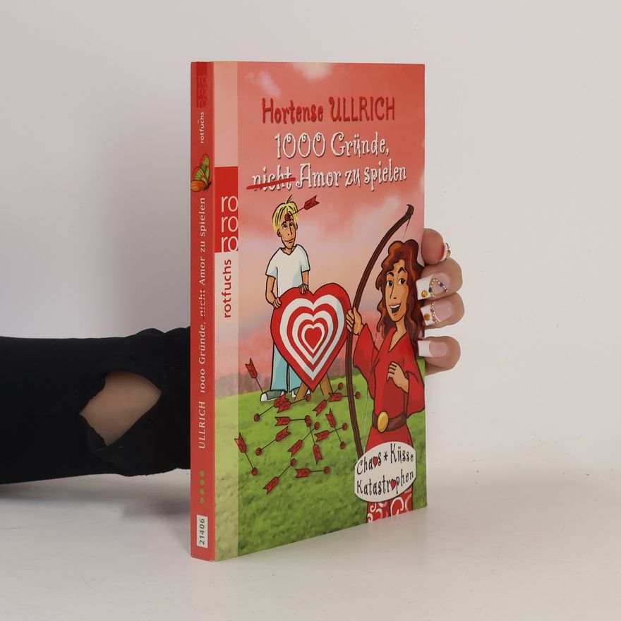Hortense Ullrich 1000 Gründe, Amor zu spielen