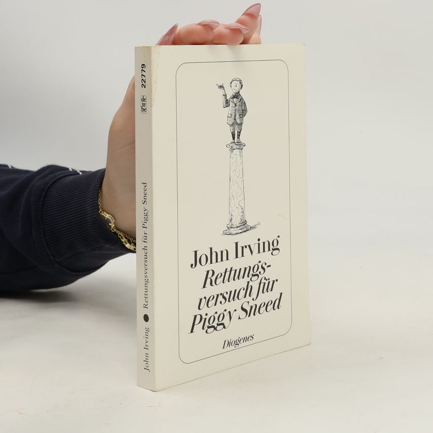 John Irving Rettungsversuch für Piggy Sneed