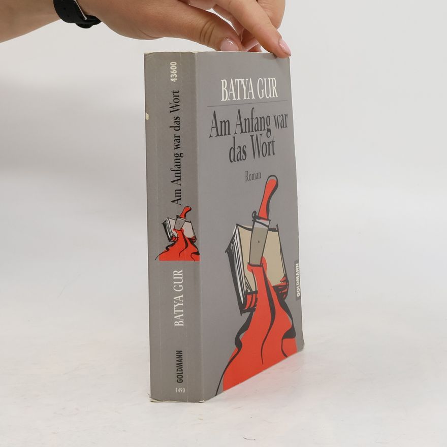 Batyah Gur Am Anfang war das Wort : Roman