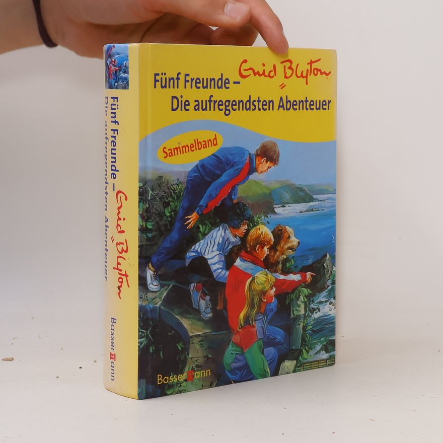 Enid Blyton Die aufregendsten Abenteuer