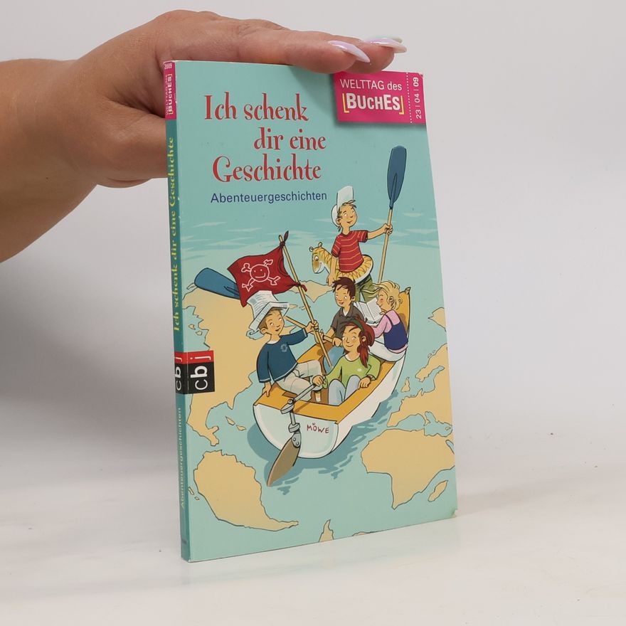 Autorenkollektiv Ich schenk dir eine Geschichte. Abenteuergeschichten
