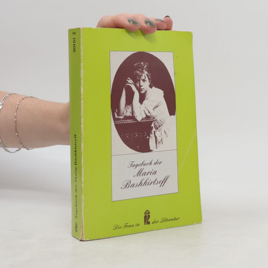 Marija K. Baškirceva Tagebuch der Maria Bashkirtseff