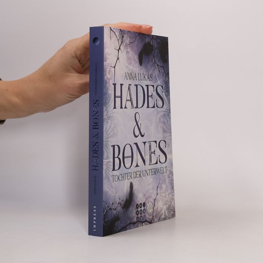 Anna Lukas Hades & Bones: Tochter der Unterwelt