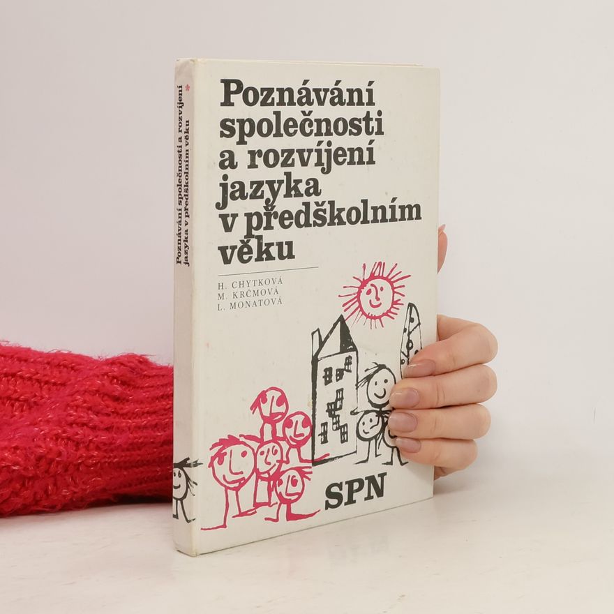 Helena Chytková Poznávání společnosti a rozvíjení jazyka v předškolním věku