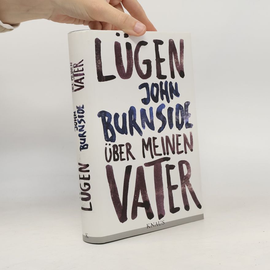 John Burnside Lügen über meinen Vater