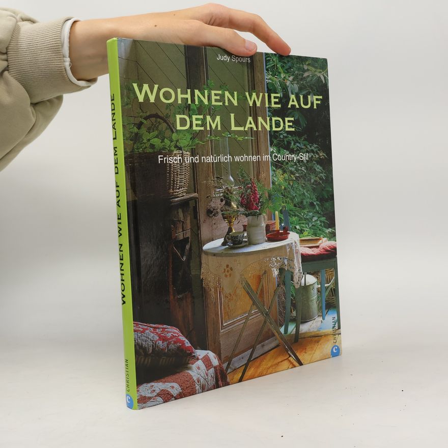 Judy Spours Wohnen wie auf dem Lande