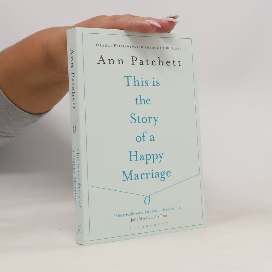 Ann Patchettová This Is the Story of a Happy Marriage