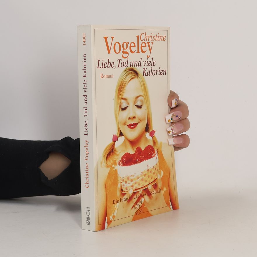 Christine Vogeley Liebe, Tod und viele Kalorien